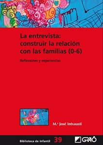 Descargar La entrevista: construir la relación con las familias (0-6) (BIBLIOTECA DE INFANTIL) pdf, epub, ebook