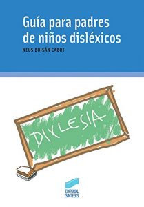 Descargar Guía para padres de niños disléxicos (Niños, Adolescentes, Padres) pdf, epub, ebook