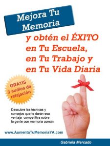 Descargar Mejora Tu Memoria: Y obtén el ÉXITO en Tu Escuela, en Tu Trabajo y en Tu Vida Diaria (Autoayuda – Mejorar la Memoria) pdf, epub, ebook