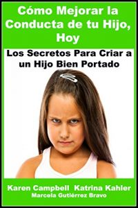 Descargar Cómo Mejorar La Conducta de Tu Hijo, Hoy pdf, epub, ebook