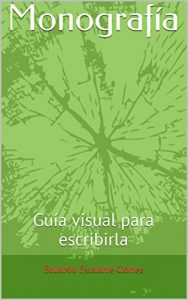Descargar Escribir una Monografía, Disertación o Tesina: Guía visual para escribirla pdf, epub, ebook