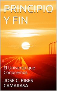 Descargar PRINCIPIO Y FIN: El Universo que Conocemos pdf, epub, ebook