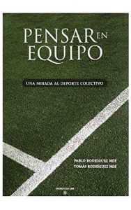 Descargar Pensar en Equipo: Una mirada al deporte colectivo pdf, epub, ebook