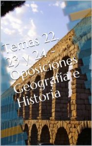 Descargar Temas 22, 23 y 24 – Oposiciones Geografía e Historia (Oposiciones Secundaria –  Geografía e Historia nº 11) pdf, epub, ebook