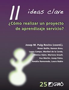 Descargar 11 Ideas Clave. ¿Cómo realizar un proyecto de aprendizaje servicio? (IDEAS CLAVES) pdf, epub, ebook