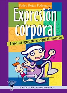 Descargar Expresión corporal. Una asignatura apasionante pdf, epub, ebook