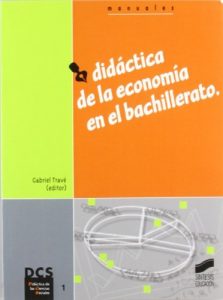 Descargar Didáctica de la economía en el bachillerato (Didáctica de las ciencias sociales. Manuales) pdf, epub, ebook