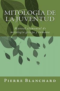 Descargar Mitología de la juventud: manual elemental de mitología griega y romana pdf, epub, ebook