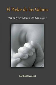 Descargar El Poder De Los Valores En La Formación De Los Hijos pdf, epub, ebook