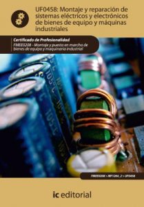 Descargar Montaje y reparación de sistemas eléctricos y electrónicos de bienes de equipo y máquinas industriales. FMEE0208 pdf, epub, ebook