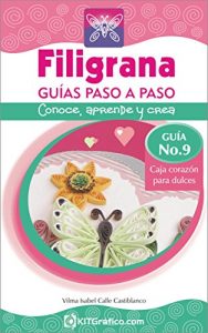 Descargar Guía No.9 Caja Corazón dulces (Filigrana Guías Paso a Paso) pdf, epub, ebook