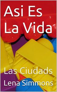 Descargar Asi Es La Vida: Las Ciudads pdf, epub, ebook