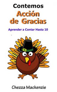 Descargar Contemos Acción de Gracias: Aprender A Contar Hasta 10 pdf, epub, ebook