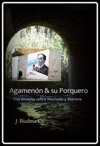Descargar Agamenón y su Porquero: Tres ensayos sobre Machado y Mairena pdf, epub, ebook