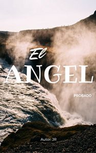 Descargar El Ángel Probado: Tu Eres el Angel (Vol. nº 1) pdf, epub, ebook