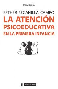 Descargar La atención psicoeducativa en la primera infancia. Evaluación de centros, servicios y programas (Manuales) pdf, epub, ebook