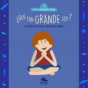 Descargar ¿Qué tan grande soy?: Una aventura ilustrada (Preguntas sin fin nº 2) pdf, epub, ebook