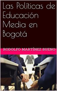 Descargar Las Políticas de Educación Media en Bogotá pdf, epub, ebook