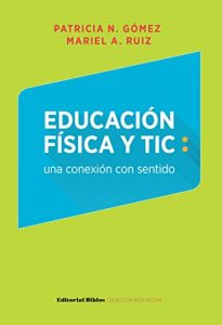Descargar Educación Física y TIC: una conexión con sentido pdf, epub, ebook