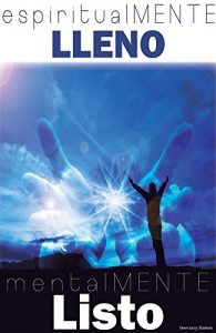 Descargar Espiritualmente Lleno, Mentalmente Listo pdf, epub, ebook