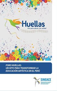 Descargar Foro Huellas: Un hito para transformar la educación artística en el Perú pdf, epub, ebook