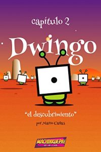 Descargar Dwingo: El Descubrimiento (Machinkuepa nº 2) pdf, epub, ebook