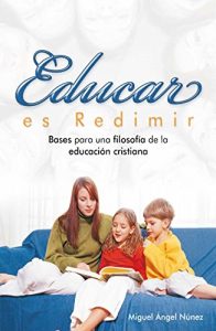 Descargar Educar es redimir: Bases para una filosofía de la educación cristiana pdf, epub, ebook