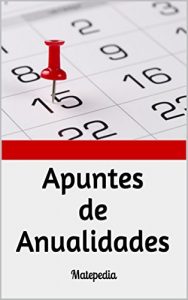 Descargar Apuntes de Anualidades: Matepedia pdf, epub, ebook