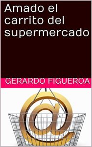 Descargar Amado el carrito del supermercado pdf, epub, ebook