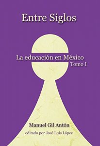 Descargar ENTRE SIGLOS: La Educación en México, Tomo I pdf, epub, ebook