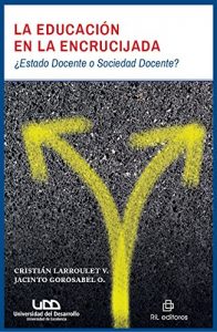 Descargar La educación en la encrucijada: ¿Estado Docente o Sociedad Docente? pdf, epub, ebook