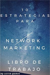 Descargar 10 Estrategias de Network Marketing: Libro de Trabajo pdf, epub, ebook
