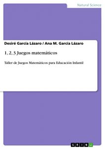 Descargar 1, 2, 3 Juegos matemáticos: Taller de Juegos Matemáticos para Educación Infantil pdf, epub, ebook