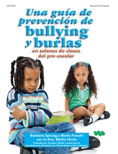 Descargar Una guía de prevención de bullying y burlas: en salones de clases de pre-escolar pdf, epub, ebook