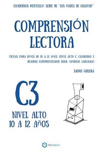 Descargar Cuadernos de comprension lectora para niños de 10 a 12 años. Nivel Alto C3. (Cuadernos de comprensión lectora. Nivel Alto C.) pdf, epub, ebook
