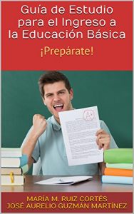 Descargar Guía de Estudio para el Ingreso a la Educación Básica: ¡Prepárate! pdf, epub, ebook