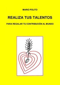 Descargar REALIZA TUS TALENTOS: Para regalar tu contribución al mundo pdf, epub, ebook