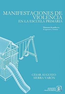 Descargar Manifestaciones de violencia en la escuela primaria: Elementos de perfilación de agresores y víctimas pdf, epub, ebook