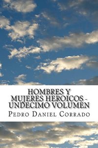 Descargar Hombres y Mujeres Heroicos – Undecimo Volumen pdf, epub, ebook