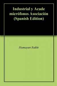 Descargar Industrial y Acade micrófonos Asociación pdf, epub, ebook