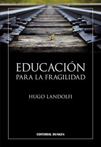 Descargar Educación para la fragilidad pdf, epub, ebook