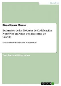 Descargar Evaluación de los Módulos de Codificación Numérica en Niños con Trastorno de Cálculo: Evaluación de Habilidades Matematicas pdf, epub, ebook