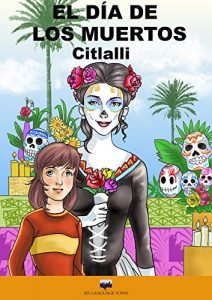 Descargar El día de los muertos. Citlalli. (HISPANIC CULTURE: Short Stories (Intermediate Spanish/Native Speakers)) pdf, epub, ebook