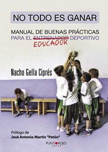 Descargar No todo es ganar, manual de buenas prácticas para el educador deportivo pdf, epub, ebook