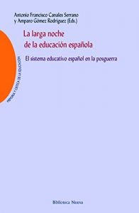 Descargar LA LARGA NOCHE DE LA EDUCACIÓN ESPAÑOLA (Mmemoria y crítica de la educación) pdf, epub, ebook