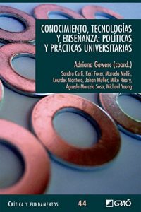 Descargar Conocimiento, tecnologías y enseñanza: Políticas y prácticas universitarias (CRITICA Y FUNDAMENTOS) pdf, epub, ebook