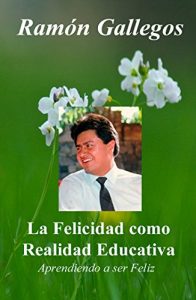 Descargar La felicidad como realidad educativa: Educación Holista: aprendiendo a ser feliz pdf, epub, ebook