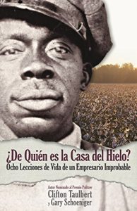 Descargar ¿De Quién el la Casa del Hielo?: Ocho Lecciones de Vida de un Empresario Improbable pdf, epub, ebook
