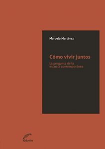 Descargar Cómo vivir juntos. La pregunta de la escuela contemporánea (JQKA) pdf, epub, ebook