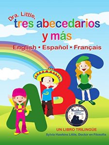 Descargar Dra. Little, Tres abecedarios y más, English • Español • Français: Un Libro Trilingue pdf, epub, ebook